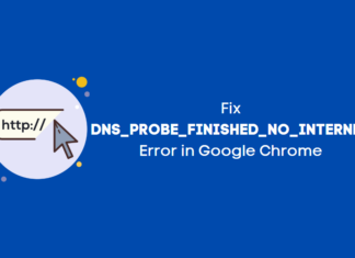 Fix DNS_PROBE_FINISHED_NO_INTERNET in Google Chrome DNS Probe Finished No Internet Error