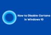 How to Disable Cortana in Windows 10 – A Complete Guide How to Disable Cortana in Windows 10