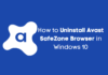 How to Uninstall Avast SafeZone Browser in Windows 10 How to Uninstall Avast SafeZone Browser in Windows 10