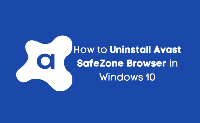 How to Uninstall Avast SafeZone Browser in Windows 10