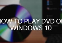 How to Play DVD on Windows 10 How to Play DVD on Windows 10
