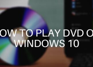 How to Play DVD on Windows 10 How to Play DVD on Windows 10