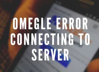 How to Fix Omegle Error Connecting to Server Omegle Error Connecting to Server