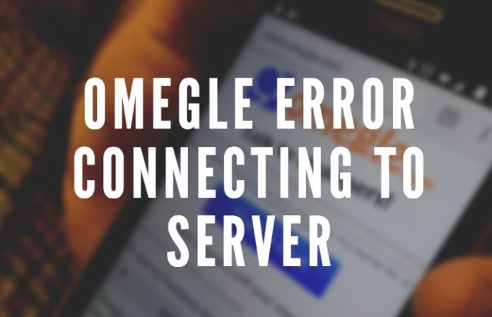 Omegle Error Connecting to Server Omegle Error Connecting to Server
