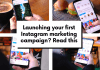 Launching your first Instagram marketing campaign? Read this