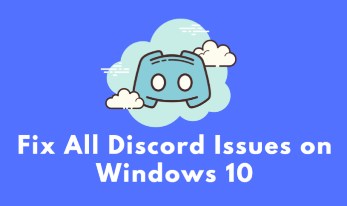 Fix All Discord Issues on Windows 10 Fix All Discord Issues on Windows 10