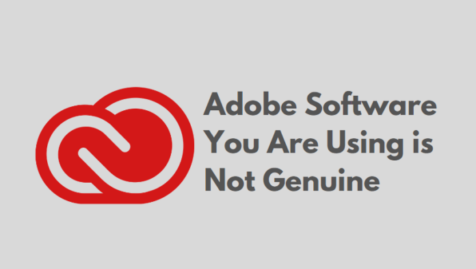 Adobe Software You Are Using is Not Genuine