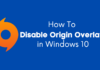 How To Disable Origin Overlay and Reduce High CPU Usage How To Disable Origin Overlay