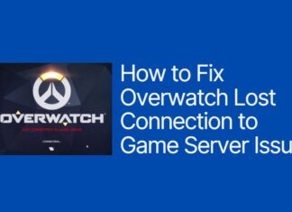 How to Fix Overwatch Lost Connection to Game Server Overwatch Lost Connection to Game Server