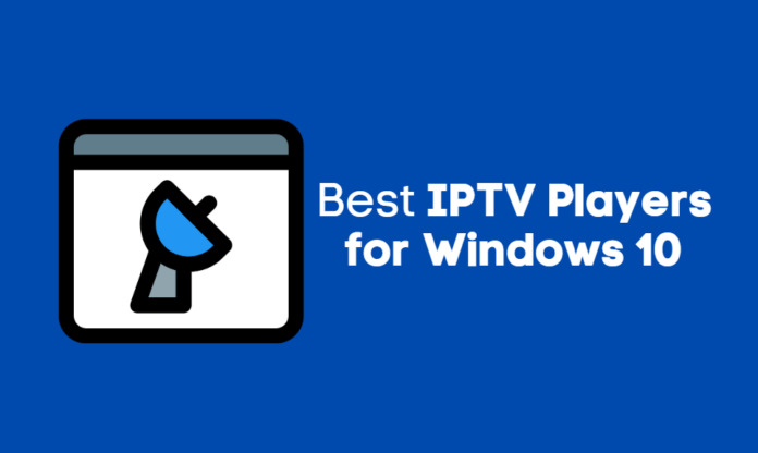 Best IPTV Player for Windows 10 Best IPTV Player for Windows 10