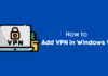 How to Add VPN in Windows 10 using Built in VPN Client How to Add VPN in Windows 10
