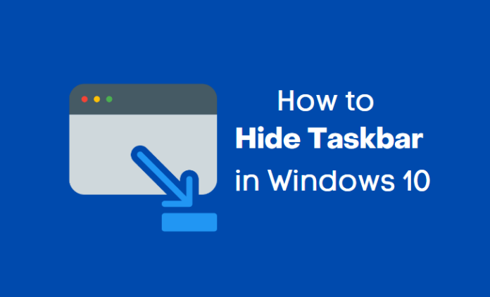 How to Hide Taskbar in Windows 10 How to Hide Taskbar in Windows 10