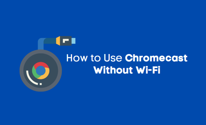 How to Use Chromecast Without Wi-Fi How to Use Chromecast Without Wi-Fi