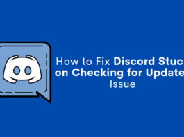 How to Fix Discord Stuck on Checking for Updates Issue Discord Stuck on Checking for Updates
