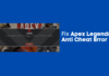 Fix: Apex Legends Anti Cheat Error Apex Legends Anti Cheat Error