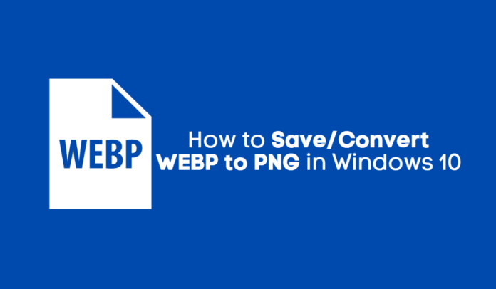 Convert WEBP to PNG in Windows 10 Convert WEBP to PNG in Windows 10