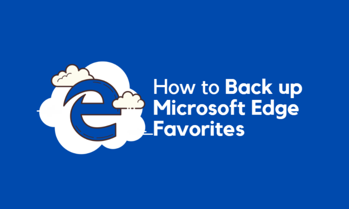 How to Back up Microsoft Edge Favorites How to Back up Microsoft Edge Favorites
