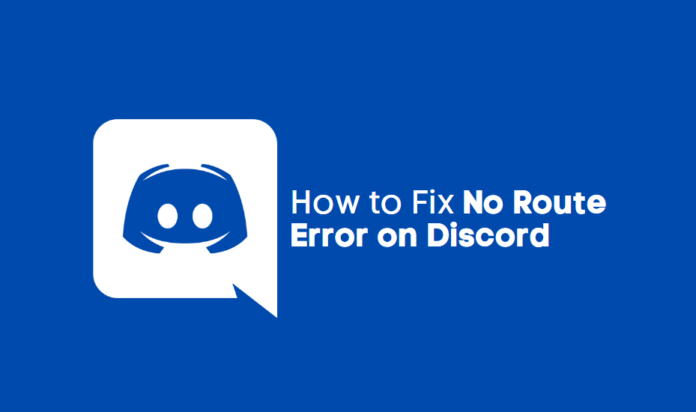 How to Fix No Route Error on Discord How to Fix No Route Error on Discord