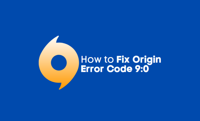 How to Fix Origin Error Code 9 How to Fix Origin Error Code 9
