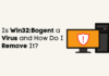 Is Win32:Bogent a Virus and How Do I Remove It? Is Win32:Bogent a Virus and How Do I Remove It?
