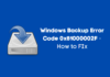 Windows Backup Error Code 0x81000002F – How to FIx Windows Backup Error Code 0x81000002F - How to FIx