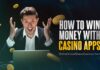 How To Win Money on Casino Apps