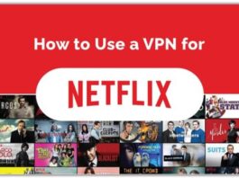 How To Use A VPN To Stream Netflix