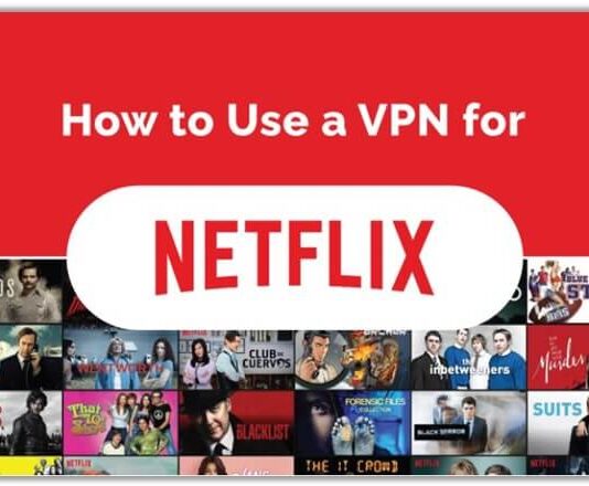 How To Use A VPN To Stream Netflix